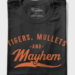 Tigers, Mullets and Mayhem