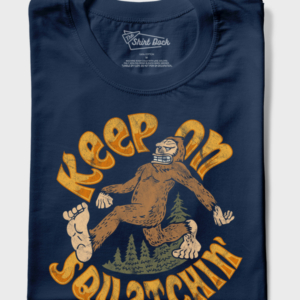 Keep On Squatchin'